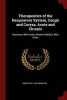 Therapeutics of the Respiratory System, Cough and Coryza, Acute and Chronic