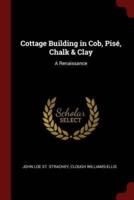 Cottage Building in Cob, Pise, Chalk & Clay