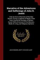 Narrative of the Adventures and Sufferings of John R. Jewitt