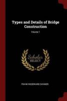 Types and Details of Bridge Construction; Volume 1