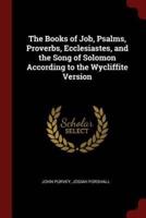 The Books of Job, Psalms, Proverbs, Ecclesiastes, and the Song of Solomon According to the Wycliffite Version