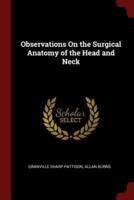 Observations on the Surgical Anatomy of the Head and Neck