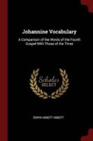 Johannine Vocabulary: A Comparison of the Words of the Fourth Gospel With Those of the Three