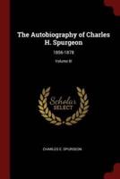 The Autobiography of Charles H. Spurgeon