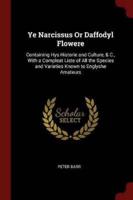 Ye Narcissus or Daffodyl Flowere