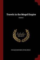 Travels in the Mogul Empire; Volume 1