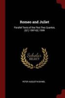 Romeo and Juliet: Parallel Texts of the First Two Quartos, (Q1) 1597-Q2, 1599