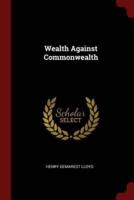 Wealth Against Commonwealth