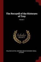 The Recuyell of the Historyes of Troy; Volume 1