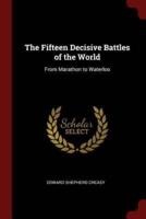The Fifteen Decisive Battles of the World
