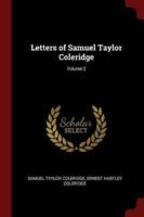 Letters of Samuel Taylor Coleridge; Volume 2