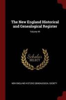 The New England Historical and Genealogical Register; Volume 44