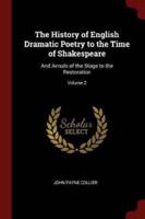 The History of English Dramatic Poetry to the Time of Shakespeare