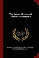 The Lesser Writings of Samuel Hahnemann