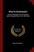 What Is Christianity?