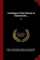 Catalogue of the Library at Chatsworth ...