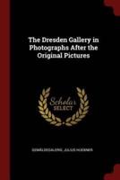 The Dresden Gallery in Photographs After the Original Pictures
