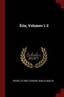 Ériu, Volumes 1-2