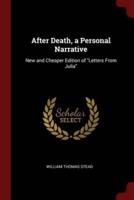 After Death, a Personal Narrative