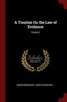 A Treatise On the Law of Evidence; Volume 2