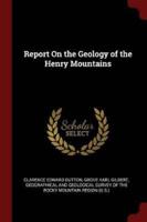 Report On the Geology of the Henry Mountains