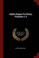 Alpha Kappa Psi Diary, Volumes 1-2