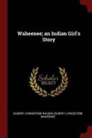 Waheenee; An Indian Girl's Story