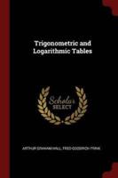 Trigonometric and Logarithmic Tables