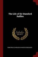 The Life of Sir Stamford Raffles