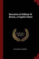 Narrative of William W. Brown, a Fugitive Slave