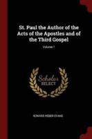 St. Paul the Author of the Acts of the Apostles and of the Third Gospel; Volume 1