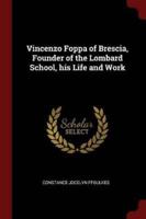 Vincenzo Foppa of Brescia, Founder of the Lombard School, His Life and Work