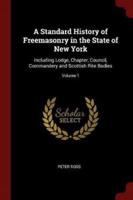 A Standard History of Freemasonry in the State of New York