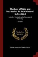 The Law of Wills and Succession as Administered in Scotland