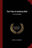 The Tale of Anthony Bell