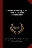 Centennial History of the Town of Millbury, Massachusetts