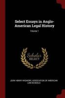 Select Essays in Anglo-American Legal History; Volume 1