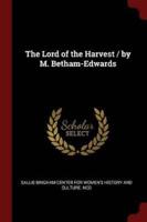 The Lord of the Harvest / By M. Betham-Edwards