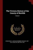 The Victoria History of the County of Norfolk; Volume 1