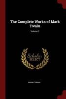 The Complete Works of Mark Twain; Volume 2