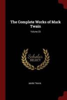 The Complete Works of Mark Twain; Volume 23