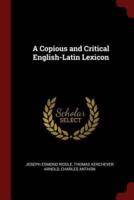 A Copious and Critical English-Latin Lexicon