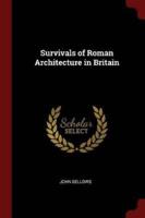 Survivals of Roman Architecture in Britain