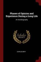 Phases of Opinion and Experience During a Long Life