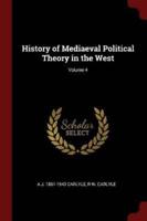 History of Mediaeval Political Theory in the West; Volume 4