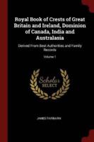 Royal Book of Crests of Great Britain and Ireland, Dominion of Canada, India and Australasia