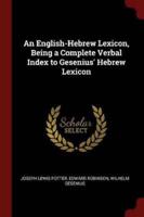 An English-Hebrew Lexicon, Being a Complete Verbal Index to Gesenius' Hebrew Lexicon