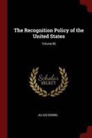 The Recognition Policy of the United States; Volume 66