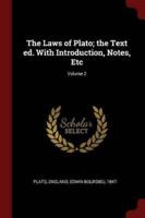 The Laws of Plato; the Text Ed. With Introduction, Notes, Etc; Volume 2