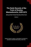 The Early Records of the Town of Rowley, Massachusetts, 1639-1672